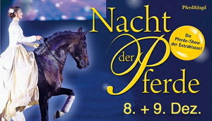 Nacht der Pferde - Die Pferde-Gala der Extraklasse! - 7.+ 8. Dez. 2012